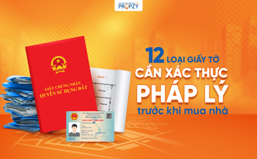 12 loại giấy tờ cần xác thực pháp lý trước khi quyết định mua nhà đất