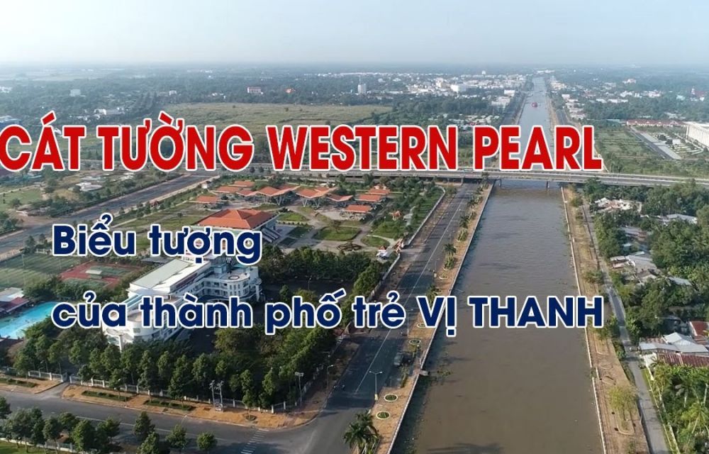 Cát Tường Western Pearl biểu tượng cho thành phố trẻ Vị Thanh