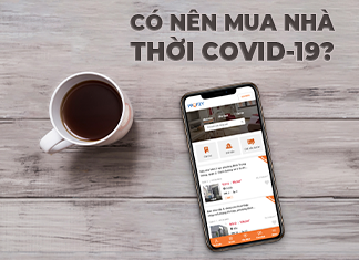 MUA NHÀ THỜI COVID-19 NÊN HAY KHÔNG?