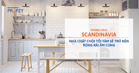 Phong cách Scandinavia: Nhà chật chội tối tăm sẽ trở nên rộng rãi ấm cúng