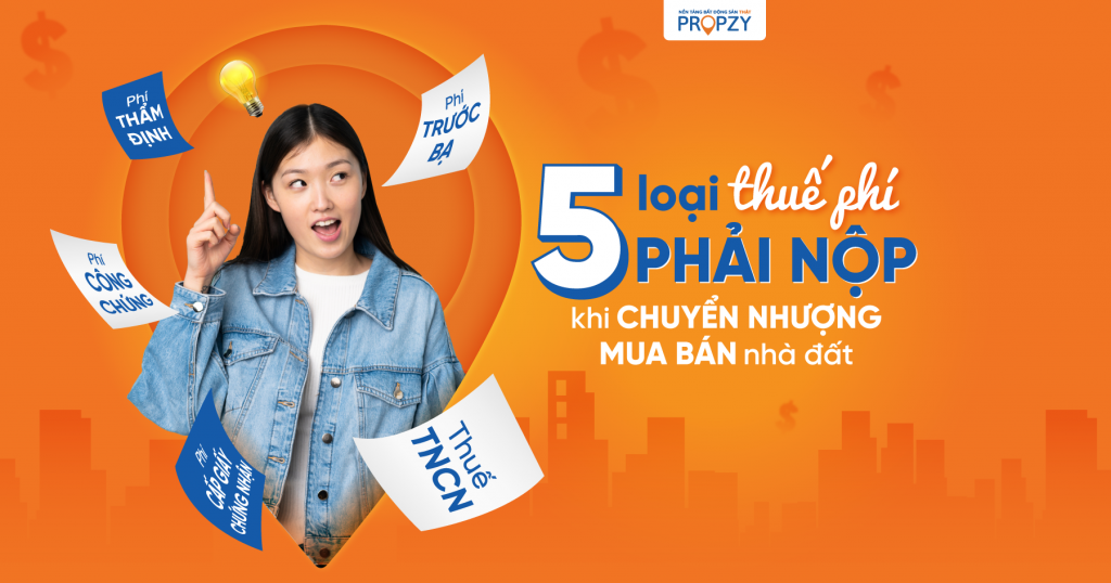 5-loai-thue-01-1024x538-1 5 loại thuế phí phải nộp khi mua bán, chuyển nhượng nhà đất