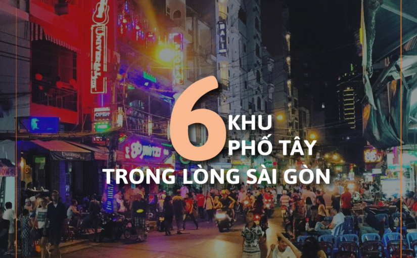 Điểm danh 6 khu phố tây tại Sài Gòn