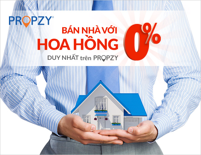 BÁN NHÀ VỚI HOA HỒNG 0% nhân dịp khai trương Trung tâm giao dịch Propzy Lũy Bán Bích. CƠ HỘI DUY NHẤT