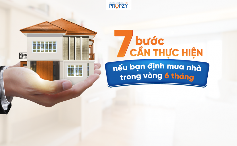 7 bước cần thực hiện nếu bạn định mua nhà trong vòng sáu tháng