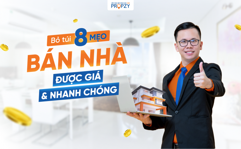 Bỏ túi 8 mẹo bán nhà được giá và nhanh chóng!