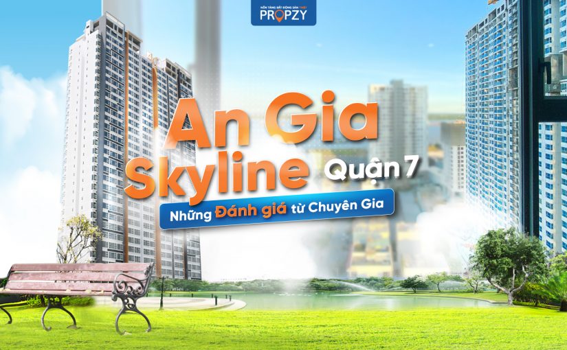 An Gia Skyline quận 7 và những đánh giá từ chuyên gia!
