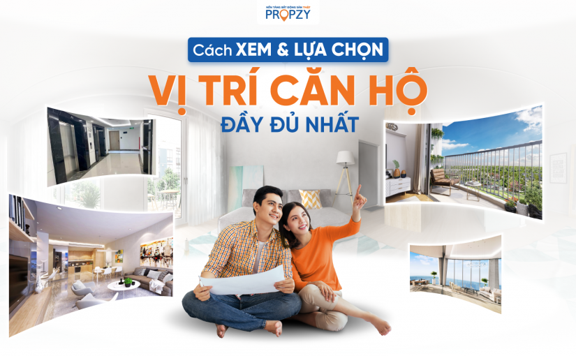Cách xem và lựa chọn vị trí căn hộ đầy đủ nhất