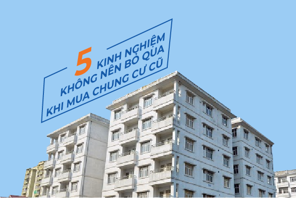 Mua chung cư cũ tuyệt đối không bỏ qua 5 lưu ý này