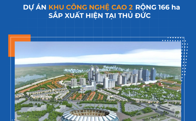Dự án “Khu công nghệ cao 2” rộng 166 ha sắp xuất hiện tại Thủ Đức