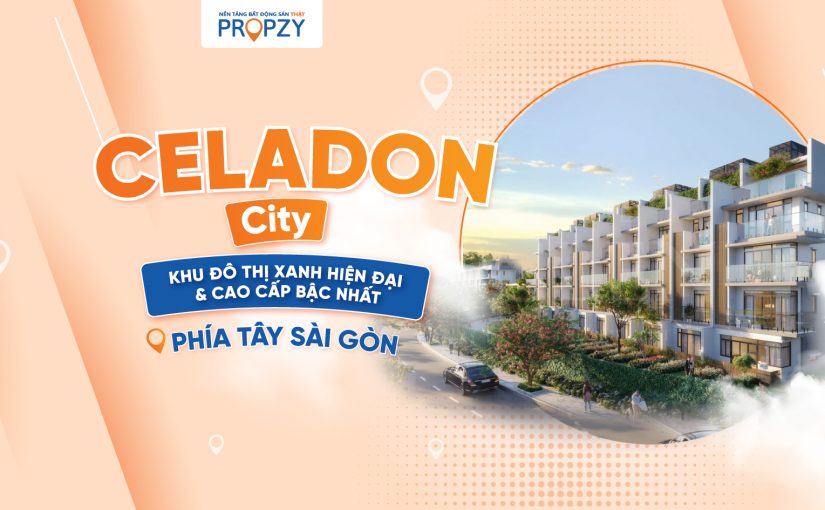Celadon City – Khu đô thị xanh hiện đại và cao cấp bậc nhất Tây Sài Gòn