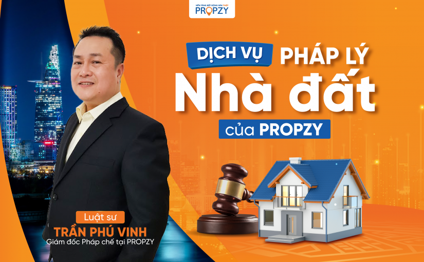 Propzy mở rộng triển khai dịch vụ Pháp lý nhà đất
