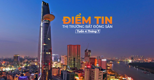 Điểm tin tuần 4 tháng 7: Bất động sản Việt Nam thăng hạng minh bạch sau một thập kỷ