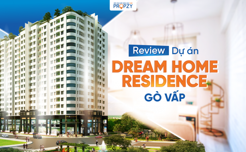 Những thông tin đáng chú ý về dự án Dream Home Residence Gò Vấp
