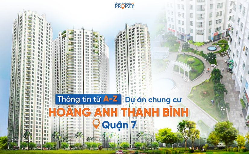 Thông tin từ A-Z dự án chung cư Hoàng Anh Thanh Bình quận 7