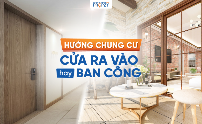 Mua chung cư: Chọn hướng nhà như thế nào? Hướng nhà là hướng cửa ra vào hay hướng ban công?