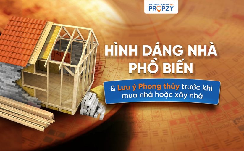 Những hình dáng nhà phổ biến và lưu ý phong thủy trước khi mua nhà hoặc xây nhà