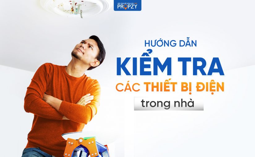 Hướng dẫn kiểm tra hệ thống điện và các thiết bị điện của ngôi nhà