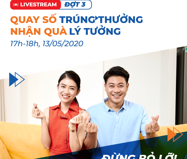 Đón xem livestream Quay số trúng thưởng tuần 3 – Ai sẽ là khách hàng may mắn tiếp theo?