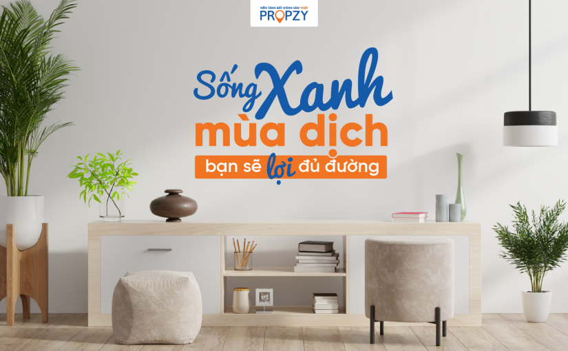 Sống ‘xanh’ mùa dịch, bạn sẽ lợi đủ đường