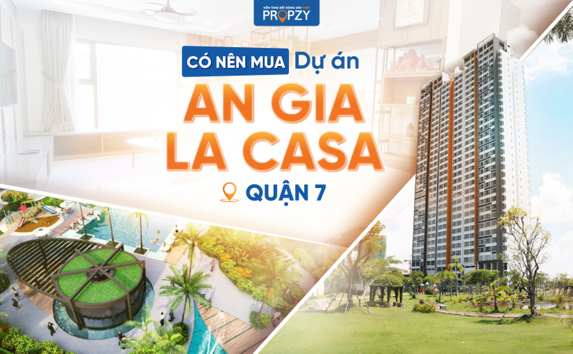Có nên mua căn hộ chung cư An Gia La Casa quận 7 không?