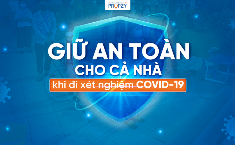 Kinh nghiệm khi đi xét nghiệm Covid-19 đảm bảo an toàn cho cả nhà