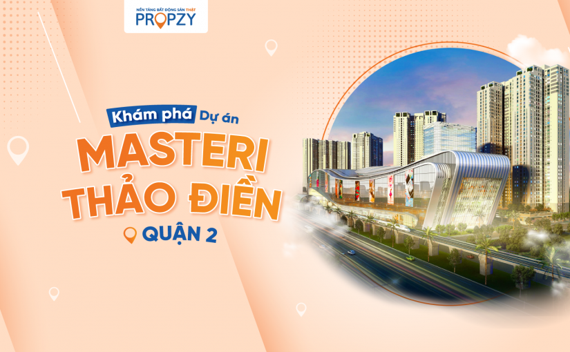 Khám phá dự án Masteri Thảo Điền quận 2!