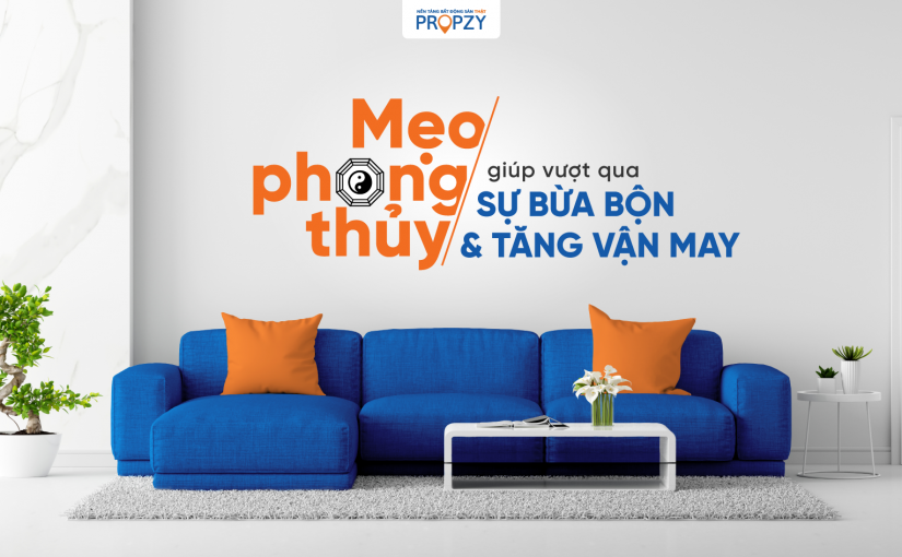 Mẹo phong thủy giúp vượt qua sự bừa bộn, tăng vận may