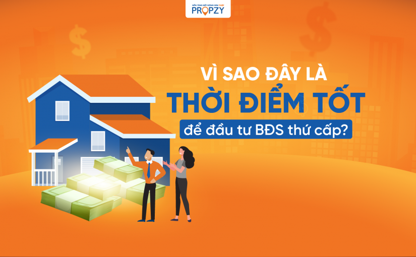 Thị trường BĐS Thứ cấp là gì? Vì sao đây là THỜI ĐIỂM TỐT để đầu tư?