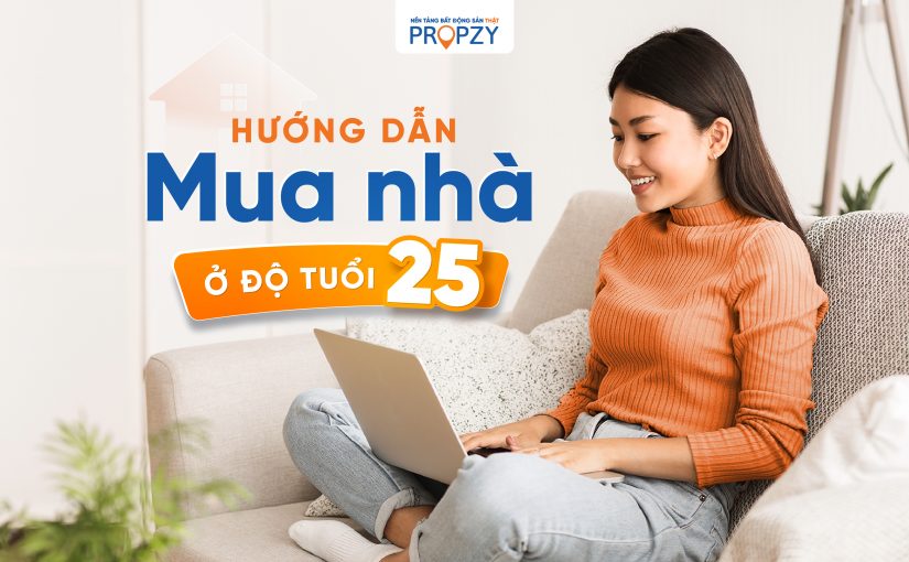 Hướng dẫn đầy đủ để mua nhà ở độ tuổi 25 (2022)