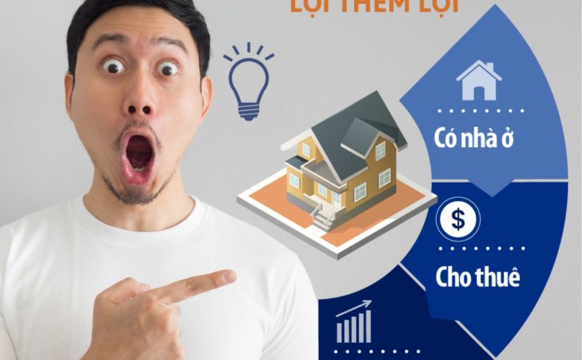 Mua nhà: không chỉ ở mà còn cho thuê