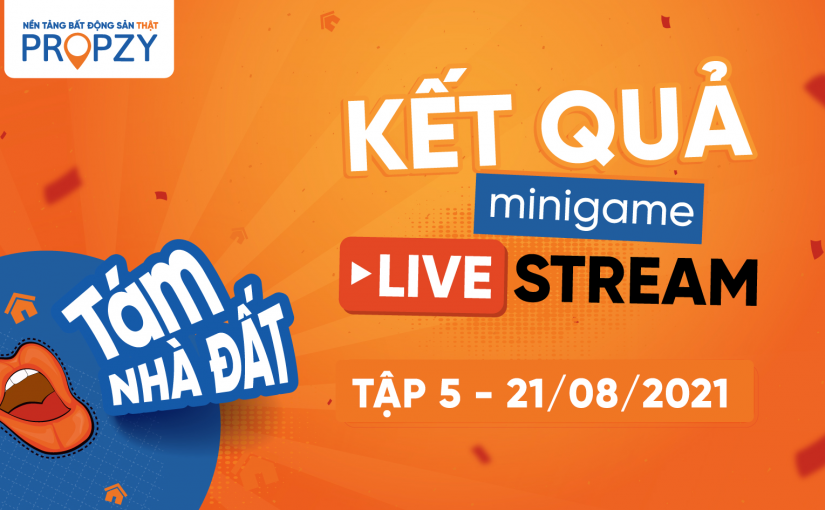 CÔNG BỐ KẾT QUẢ MINIGAME “TÁM NHÀ ĐẤT TẬP 5” NGÀY 21/08/2021