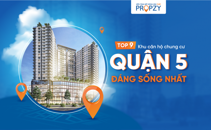 Top 9 khu căn hộ chung cư Quận 5, Tp.HCM đáng sống nhất!