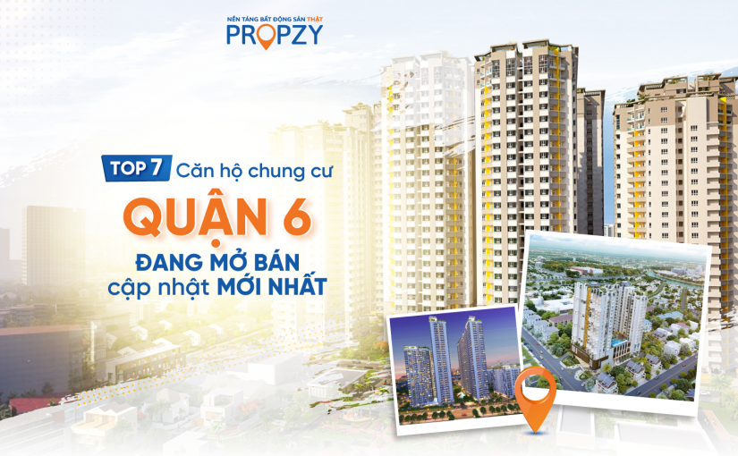 Top 7 dự án căn hộ chung cư Quận 6 đang mở bán với giá tốt nhất!