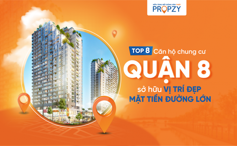 Top 8 căn hộ chung cư Quận 8 sở hữu vị trí đẹp, mặt tiền đường lớn