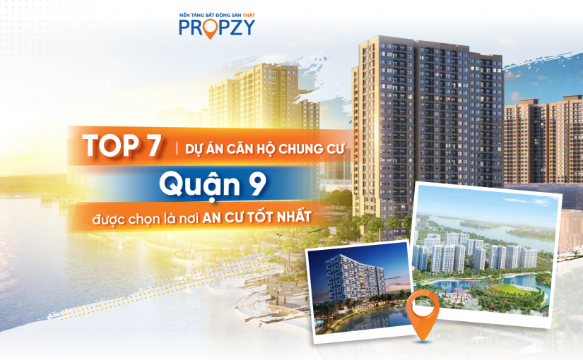 Top 7 dự án căn hộ chung cư quận 9 được mệnh danh là nơi an cư tốt nhất!