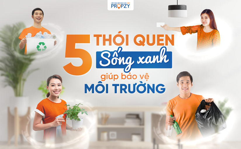 5 thói quen “sống xanh’’ giúp bảo vệ sức khỏe và môi trường