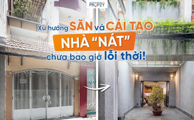 Xu hướng săn và cải tạo nhà “nát” chưa bao giờ lỗi thời!