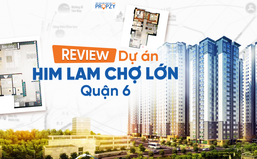 Thông tin mới nhất về dự án căn hộ chung cư Him Lam Chợ Lớn Quận 6!