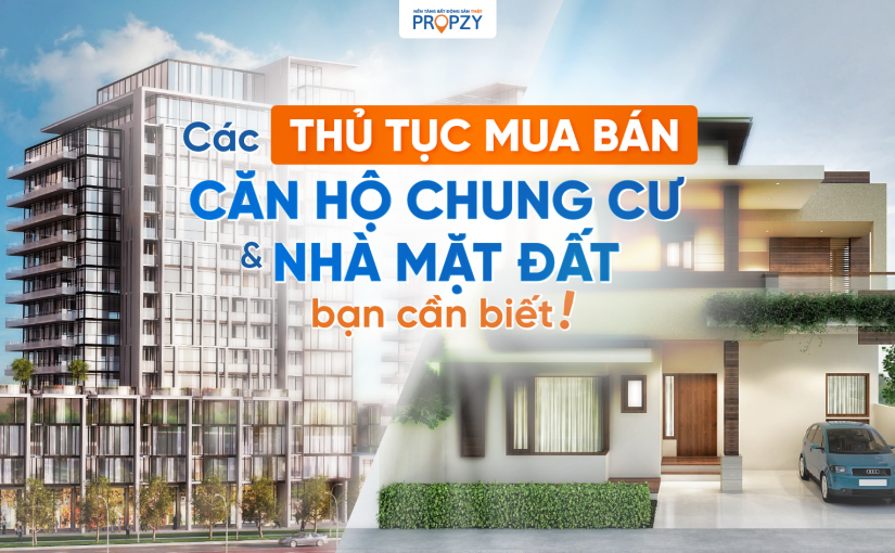 Thủ tục mua bán căn hộ chung cư và nhà mặt đất bạn cần biết!