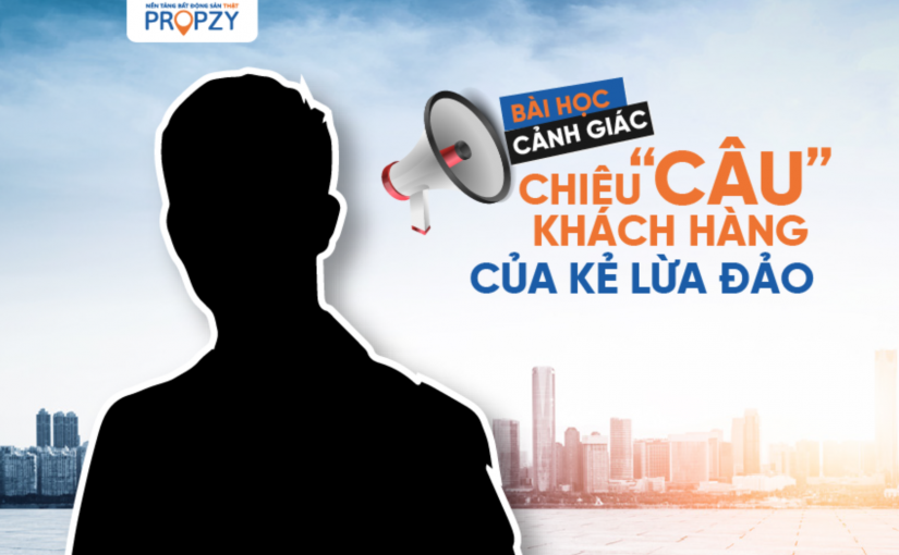 BÀI HỌC CẢNH GIÁC: Lật tẩy chiêu tiếp cận khách hàng của kẻ lừa đảo và cách phòng tránh ( kỳ 1)