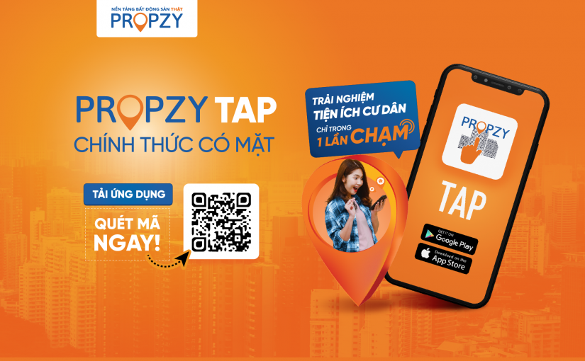 PROPZY TAP – GÓI GỌN TIỆN ÍCH CƯ DÂN CHỈ TRONG 1 ỨNG DỤNG