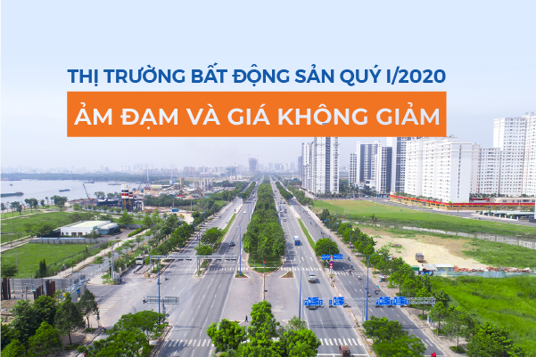 Quý I/2020, thị trường BĐS cả nước ảm đạm, giá vẫn không giảm