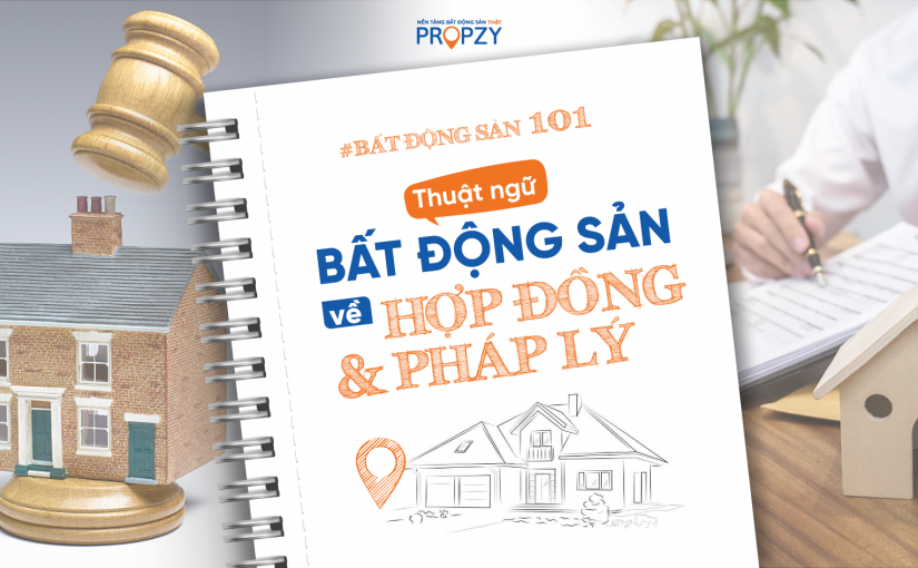 Bất động sản 101: Thuật ngữ BĐS thông dụng – Thuật ngữ về Hợp đồng, Pháp lý