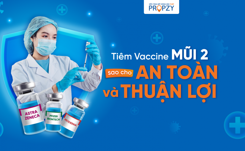 Lời khuyên cho cả nhà để tiêm mũi 2 vaccine COVID-19 thuận lợi, an toàn