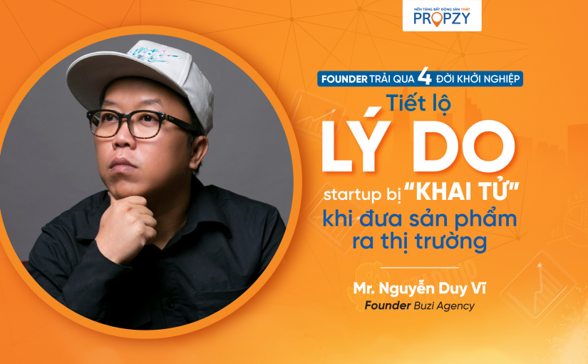 Founder từng trải qua 4 “đời” khởi nghiệp tiết lộ lý do startup bị “khai tử” khi đưa sản phẩm ra thị trường