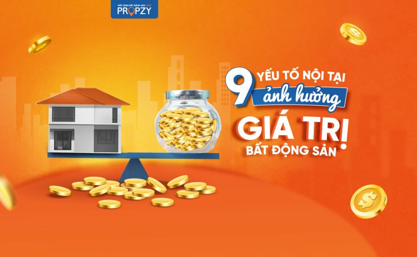 9 yếu tố nội tại ảnh hưởng đến giá nhà đất