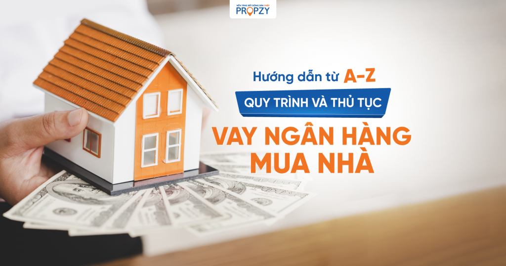 quy trinh va thu tuc vay mua nha nhanh chong va hieu qua nhat