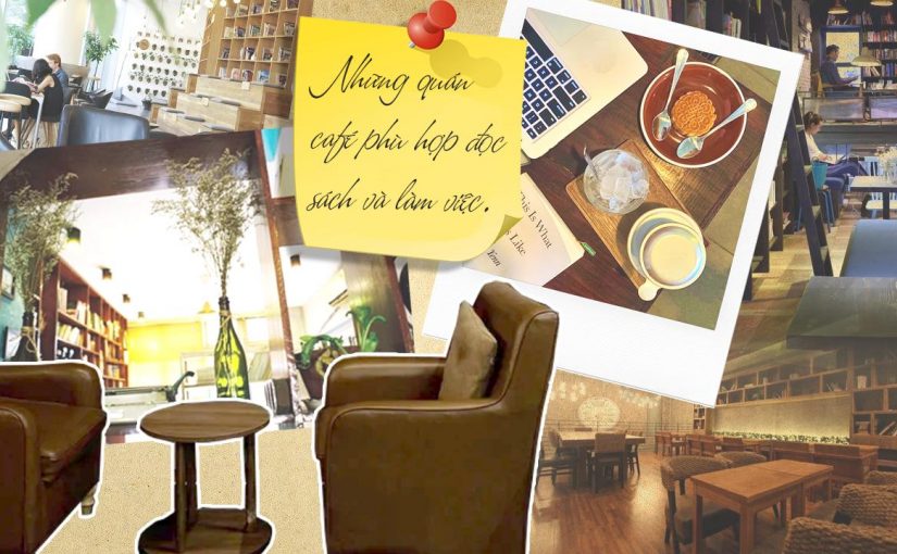 Những quán café lý tưởng để đọc sách và làm việc ở Sài Gòn