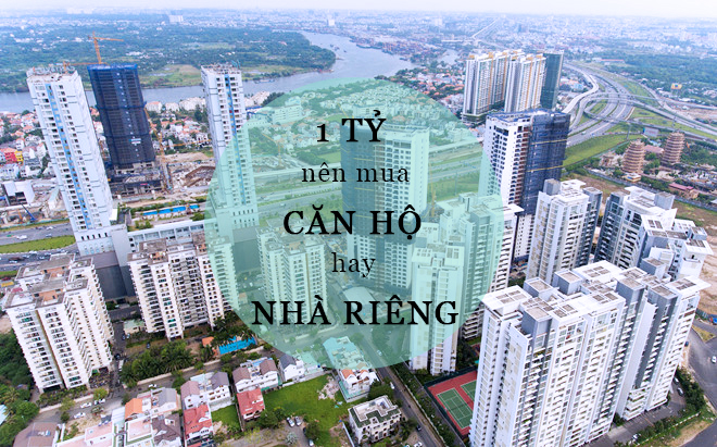 Với 1 tỷ nên mua căn hộ chung cư hay nhà riêng?