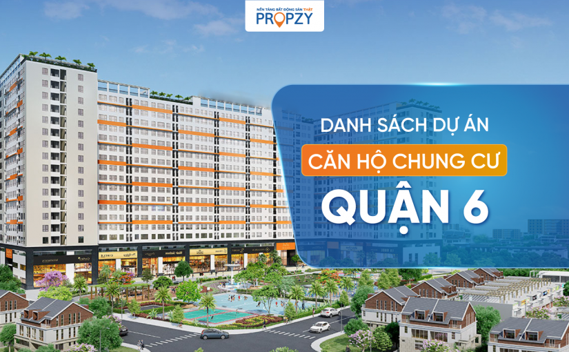 Danh sách dự án căn hộ chung cư Quận 6